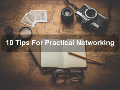 10 Tips For Practical Networking