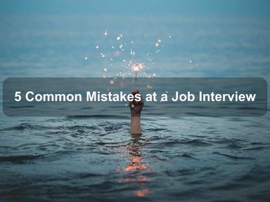 5 Common Mistakes at a Job Interview