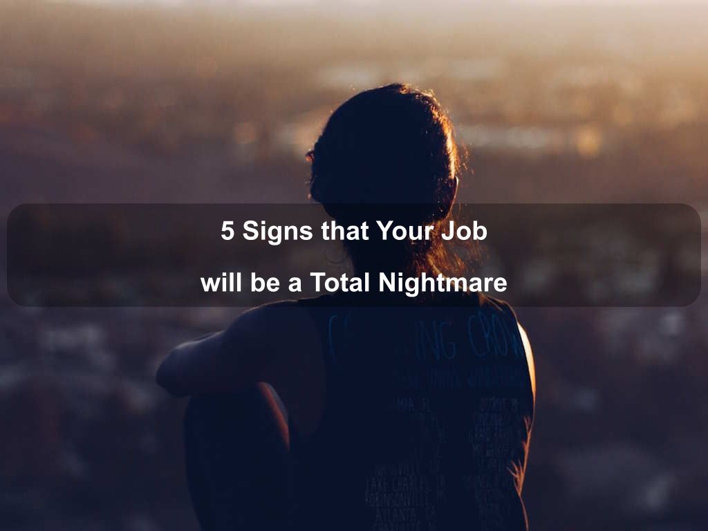 5 Signs that Your Job will be a Total Nightmare | JavascriptJobs