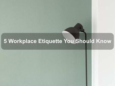 5 Workplace Etiquette You Should Know