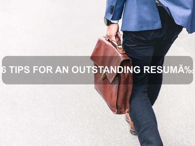 6 TIPS FOR AN OUTSTANDING RESUMÃ‰