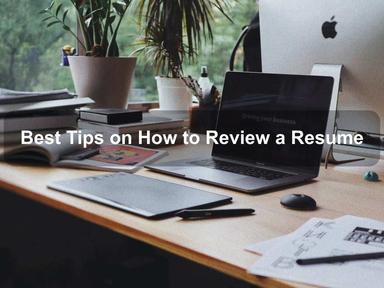Best Tips on How to Review a Resume