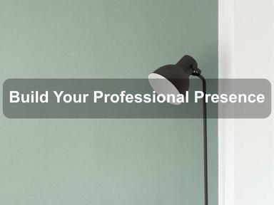 Build Your Professional Presence