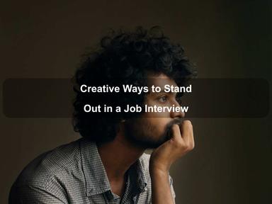 Creative Ways to Stand Out in a Job Interview
