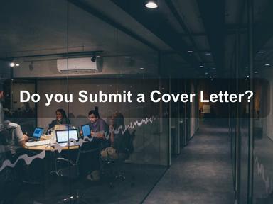 Do you Submit a Cover Letter?