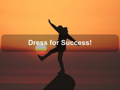 Dress for Success!