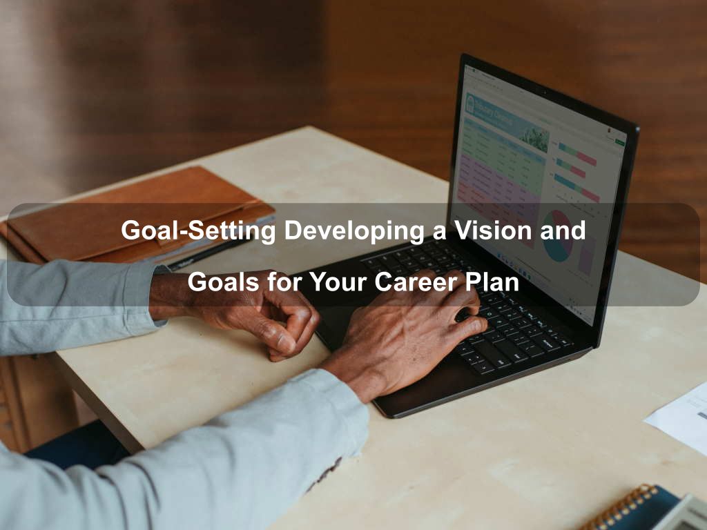 Goal-Setting Developing a Vision & Goals for Your Career Plan | JavascriptJobs