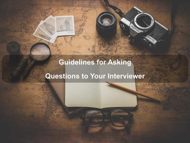 Guidelines for Asking Questions to Your Interviewer