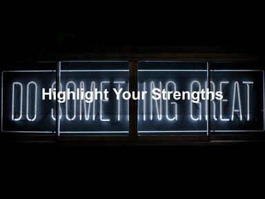 Highlight Your Strengths