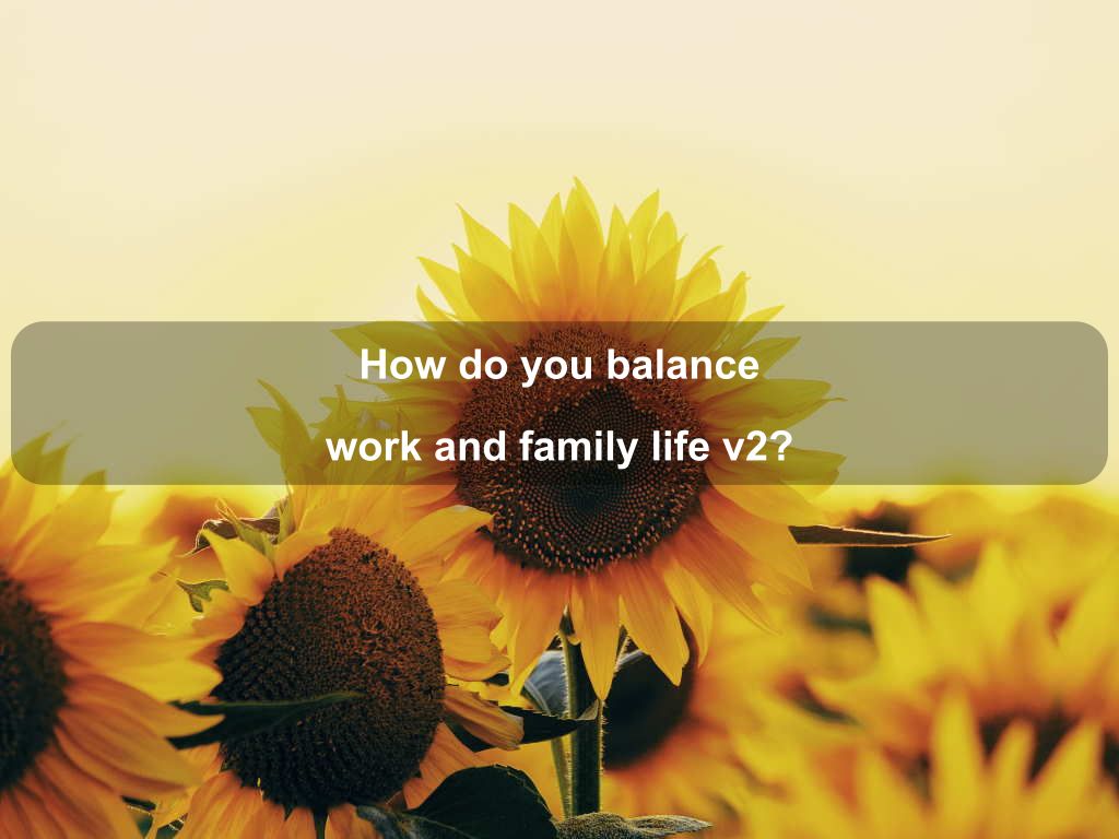 How do you balance work and family life v2? | JavascriptJobs