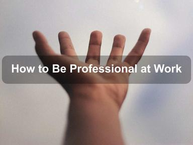How to Be Professional at Work
