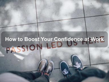 How to Boost Your Confidence at Work