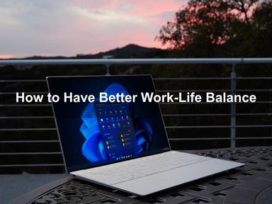 How to Have Better Work-Life Balance