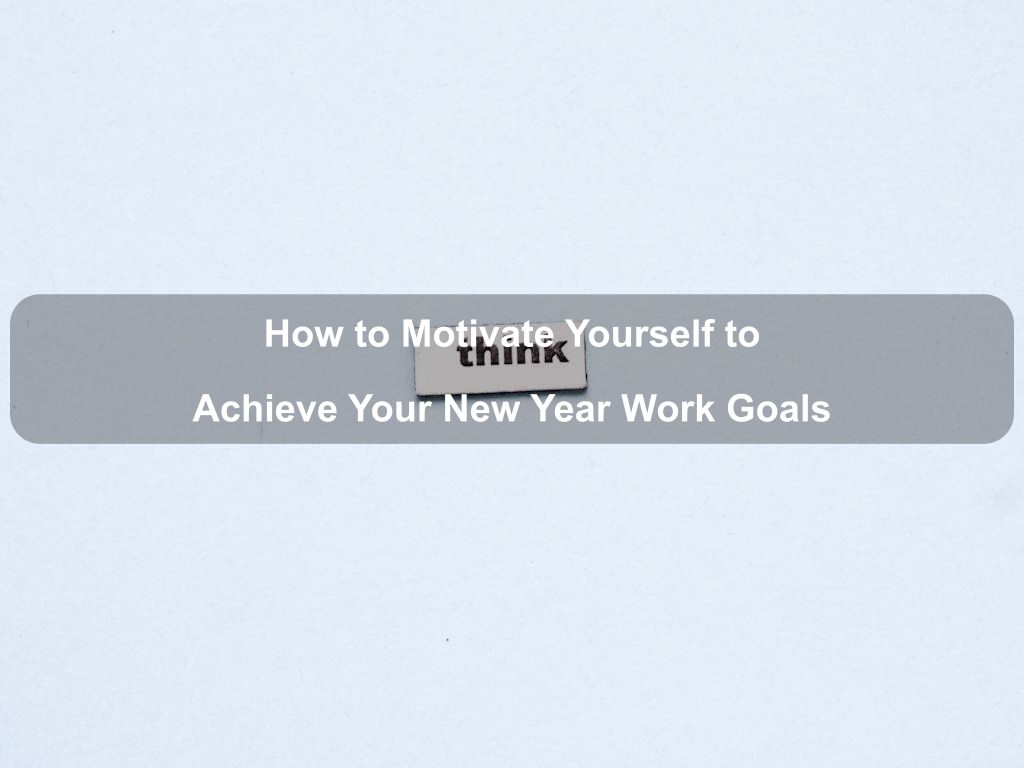 How to Motivate Yourself to Achieve Your New Year Work Goals | JavascriptJobs