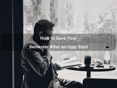 How to Save Your Semester After an Ugly Start