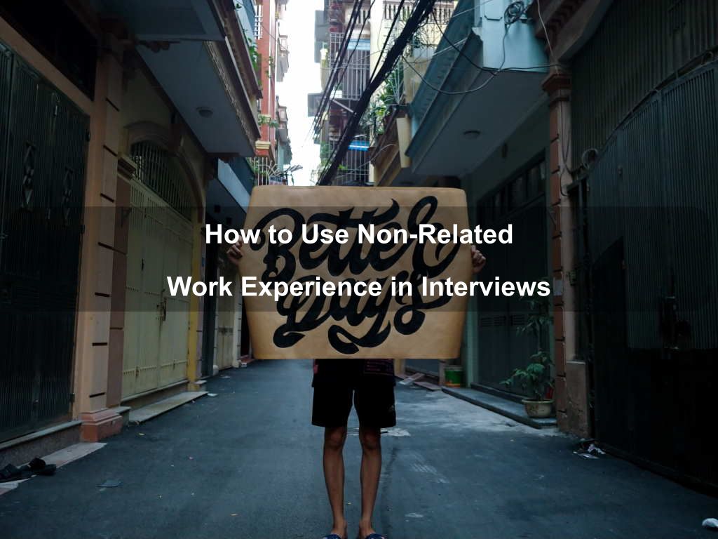 How to Use Non-Related Work Experience in Interviews | JavascriptJobs