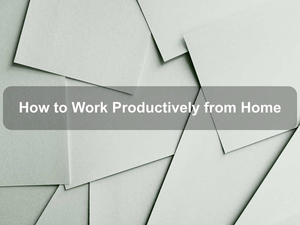 How to Work Productively from Home | JavascriptJobs