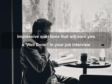 Impressive questions that will earn you a 'Well Done!' in your job interview