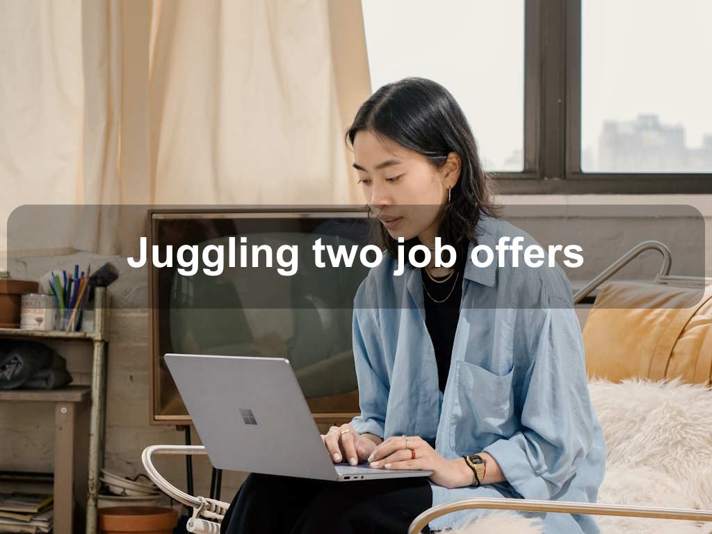 Juggling two job offers | JavascriptJobs