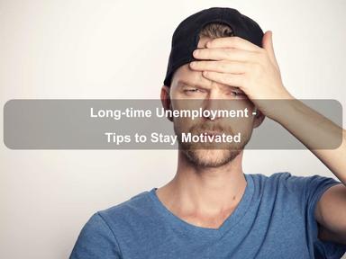 Long-time Unemployment - Tips to Stay Motivated