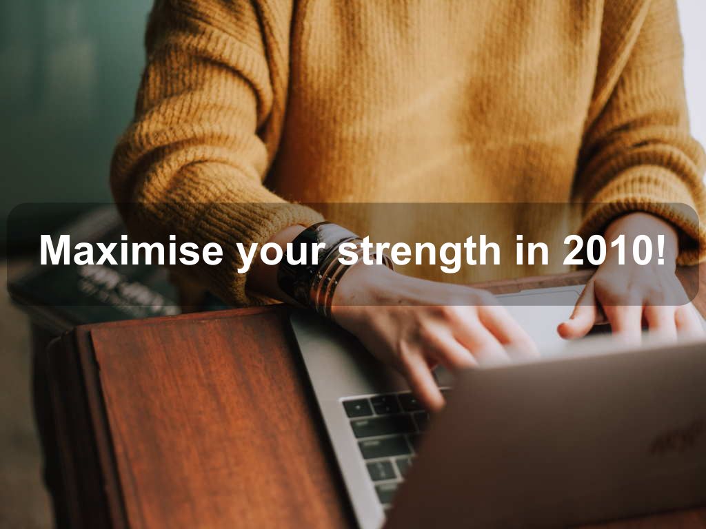 Maximise your strength in 2010! | JavascriptJobs