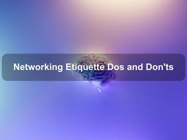 Networking Etiquette - Dos and Don'ts