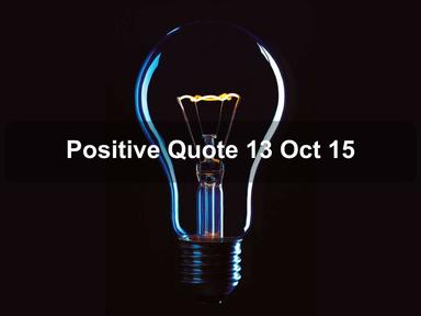 Positive Quote 13 Oct 15