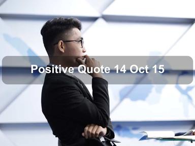 Positive Quote 14 Oct 15