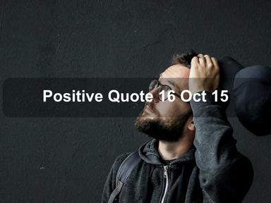 Positive Quote 16 Oct 15