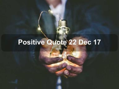 Positive Quote 22 Dec 17