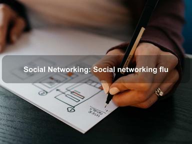 Social Networking: Social networking flu