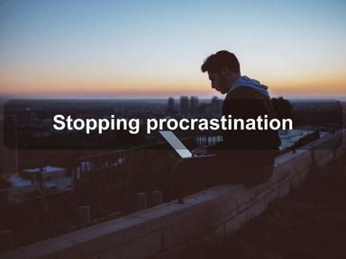 Stopping procrastination