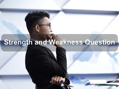 Strength and Weakness Question