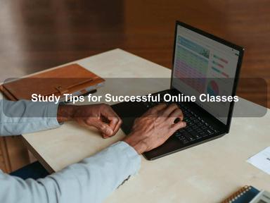 Study Tips for Successful Online Classes