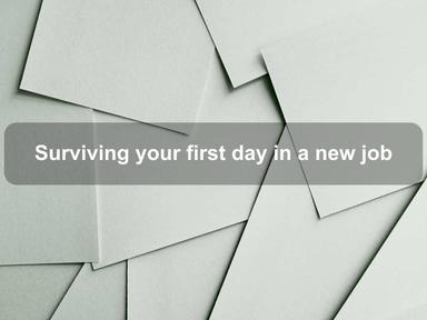 Surviving your first day in a new job