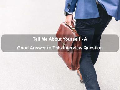 Tell Me About Yourself' - A Good Answer to This Interview Question