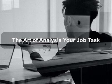 The Art of Analysis Your Job Task