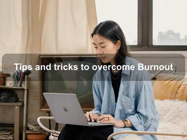 Tips and tricks to overcome Burnout
