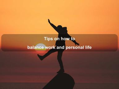 Tips on how to balance work and personal life
