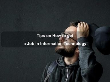 Tips on How to get a Job in Information Technology