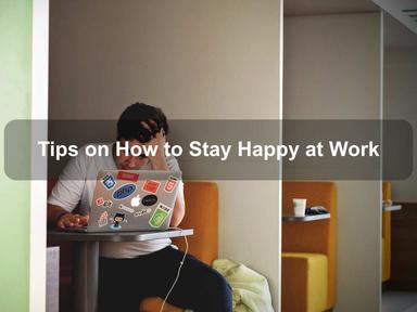Tips on How to Stay Happy at Work