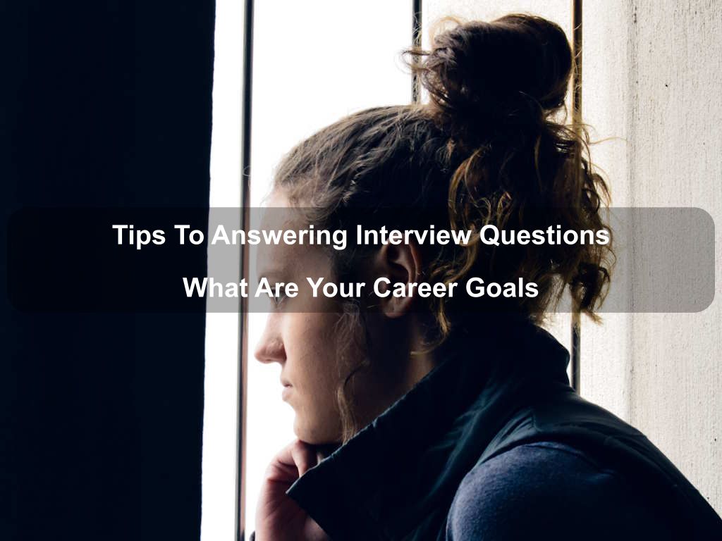 Tips To Answering Interview Questions What Are Your Career Goals | JavascriptJobs