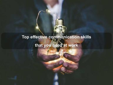 Top effective communication skills that you need at work