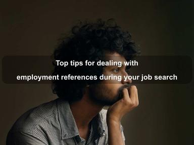 Top tips for dealing with employment references during your job search