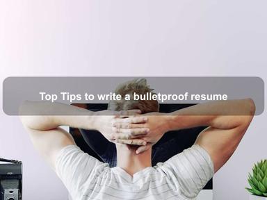 Top Tips to write a bulletproof resume