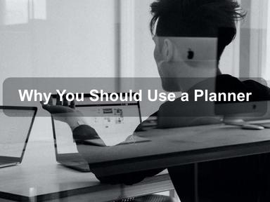 Why You Should Use a Planner